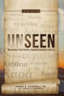 Unseen: Believing the Truth, Understanding the Lie By Jr. Campbell, James E., James Q. Campbell Cover Image
