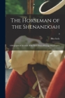 The Horseman of the Shenandoah; a Biographical Account of the Early Days of George Washington; 0 Cover Image
