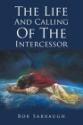 The Life And Calling Of The Intercessor Cover Image