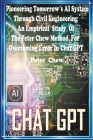 Pioneering Tomorrow's AI System Through Civil Engineering An Empirical Study Of The Peter Chew Method For Overcoming Error In Chat GPT Cover Image
