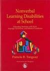 Nonverbal Learning Disabilities at School: Educating Students with Nld, Asperger Syndrome and Related Conditions Cover Image