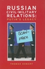 Russian Civil-Military Relations: Putin's Legacy By Thomas Gomart Cover Image