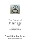 The Future of Marriage By David Blankenhorn Cover Image