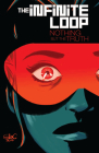 The Infinite Loop, Vol. 2: Nothing But the Truth By Pierrick Colinet, Elsa Charretier, Daniele Di Nicuolo (Illustrator) Cover Image