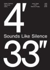 John Cage: 4'33''- Sounds Like Silence: Silence Today By Dieter Daniels (Editor), Dieter Daniels (Text by (Art/Photo Books)), Inke Arns (Editor) Cover Image