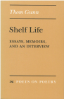 Shelf Life: Essays, Memoirs, and an Interview (Poets On Poetry) By Thom Gunn Cover Image