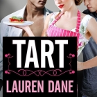 Tart: A Delicious Novel By Lauren Dane, Anadelle Waters (Read by) Cover Image