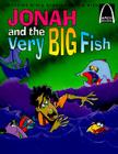 Jonah and the Very Big Fish: The Book of Jonah for Children (Arch Books) By Sarah Fletcher, Concordia Publishing House, Chad Frye (Illustrator) Cover Image