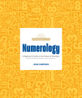Numerology: A Beginner's Guide to the Power of Numbers (The Awakened Life) By Jean Simpson Cover Image