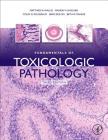 Fundamentals of Toxicologic Pathology By Matthew A. Wallig (Editor), Brad Bolon (Editor), Wanda M. Haschek (Editor) Cover Image