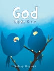 God Made Blue By Kelsey Heystek Cover Image