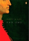 Dante: A Life (Penguin Lives) By R. W. B. Lewis Cover Image