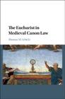 The Eucharist in Medieval Canon Law By Thomas M. Izbicki Cover Image