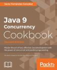 Java 9 Concurrency Cookbook, Second Edition By Javier Fernández González Cover Image