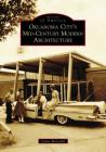 Oklahoma City's Mid-Century Modern Architecture By Lynne Rostochil Cover Image