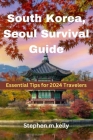 South Korea, Seoul Survival Guide: Essential Tips for 2024 Travelers Cover Image