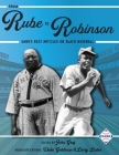 From Rube to Robinson: SABR's Best Articles on Black Baseball By John Graf (Editor), Larry Lester, Duke Goldman Cover Image