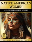 Native American Women Coloring Book for Adults: Portraits of Girls in Headdress By David Locatello Cover Image