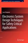 Electronics System Design Techniques for Safety Critical Applications (Lecture Notes in Electrical Engineering #26) By Luca Sterpone Cover Image