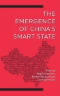 The Emergence of China's Smart State By Rogier Creemers (Editor), Straton Papagianneas (Editor), Adam Knight (Editor) Cover Image