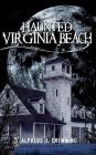 Haunted Virginia Beach By Alpheus J. Chewning Cover Image