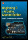 Beginning C for Arduino, Second Edition: Learn C Programming for the Arduino By Jack Purdum Cover Image