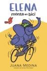 Elena monta en bici By Juana Medina, Juana Medina (Illustrator) Cover Image