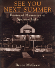 See You Next Summer: Postcard Memories of Sparrow Lake By Bruce McCraw Cover Image