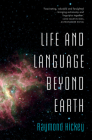 Life and Language Beyond Earth By Raymond Hickey Cover Image