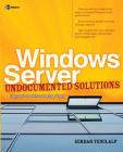 Windows Server Undocumented Solutions: Beyond the Knowledge Base (One-Off) By Serdar Yegulalp (Conductor) Cover Image