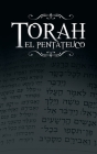La Torah, El Pentateuco: Traduccion de La Torah Basada En El Talmud, El Midrash y Las Fuentes Judias Clasicas. Cover Image