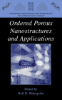 Ordered Porous Nanostructures and Applications (Nanostructure Science and Technology) By Ralf B. Wehrspohn (Editor) Cover Image