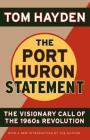 The Port Huron Statement: The Vision Call of the 1960s Revolution By Tom Hayden Cover Image