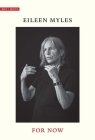 For Now (Why I Write) By Eileen Myles Cover Image