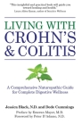 Living with Crohn's & Colitis: A Comprehensive Naturopathic Guide for Complete Digestive Wellness By Jessica Black, N.D., Dede Cummings Cover Image
