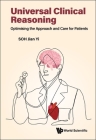 Universal Clinical Reasoning: Optimising the Approach and Care for Patients By Jian Yi Soh Cover Image