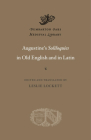 Augustine's Soliloquies in Old English and in Latin (Dumbarton Oaks Medieval Library) By Leslie Lockett (Editor), Leslie Lockett (Translator) Cover Image