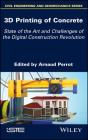 3D Printing of Concrete: State of the Art and Challenges of the Digital Construction Revolution By Arnaud Perrot (Editor) Cover Image