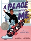 A Place Inside of Me: A Poem to Heal the Heart By Zetta Elliott, Noa Denmon (Illustrator) Cover Image