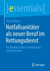 Notfallsanitäter ALS Neuer Beruf Im Rettungsdienst: Ein Überblick Über Entwicklungen Und Tendenzen (Essentials) By Pierre Pfütsch Cover Image