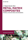 Metal Matrix Composites: Materials, Manufacturing and Engineering (Advanced Composites #3) Cover Image