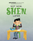 Not Now, Shen, Later By Avenue a Cover Image