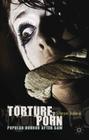 Torture Porn: Popular Horror After Saw Cover Image