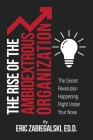 The Rise of the Ambidextrous Organization: The Secret Revolution Happening Right Under Your Nose By Eric Zabiegalski Cover Image