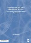 Optimal Audio and Video Reproduction at Home: Improving the Listening and Viewing Experience By Vincent Verdult Cover Image