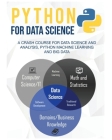 Python for Data Science: A Crash Course For Data Science and Analysis, Python Machine Learning and Big Data Cover Image