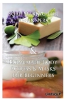 Soap Making For Beginners & Homemade Body Scrubs & Masks for Beginners Cover Image