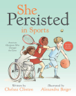 She Persisted in Sports: American Olympians Who Changed the Game Cover Image