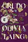 Crudo: A Novel By Olivia Laing Cover Image