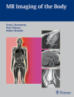 MR Imaging of the Body By Ernst Rummeny (Editor), Peter Reimer (Editor), Walter Heindel (Editor) Cover Image